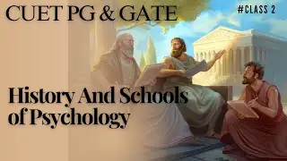 CUET PG & GATE Preparation || Introduction, History and Schools of Psychology || Class 2