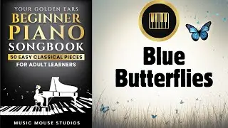 🎶 Blue Butterflies &mdash; from Your Golden Ears Beginner Piano Songbook 🎹✨