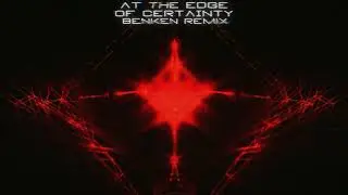 Animadrop - At The Edge Of Certainty(Benken Remix)