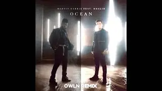 Martin Garrix, Khalid - Ocean (OWLN Remix)