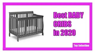 ✅ 5 BEST BABY CRIBS in 2020