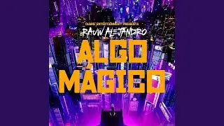 Rauw Alejandro - Algo M&aacute;gico (Audio)