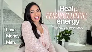 How to heal your masculine energy & Watch your life Quantum Leap (Love, Money, Men)