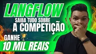 Tirando as dúvidas de vocês sobre a Competição do Langflow