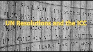 UN Resolutions and the ICC
