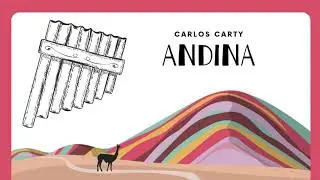 Andina - Carlos Carty - M&uacute;sica Andina Instrumental - No Copyright