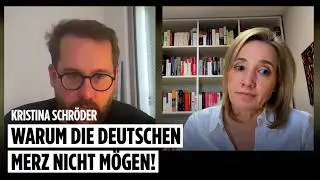 Warum die Deutschen Merz nicht m&ouml;gen. Mit Kristina Schr&ouml;der