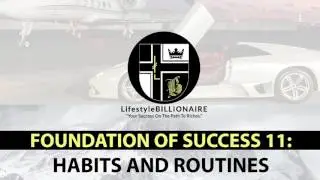 Foundations Of Success 11: Habits And Routines - habits of successful people