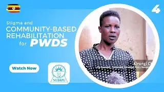 Episode 4/5: Stigma and Community-Based Rehabilitation for Persons with Disabilities in Uganda