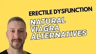 Get rid of Erectile Dysfunction - Natural ED Remedies - Natural Viagra Alternatives