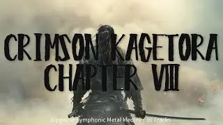 Crimson Kagetora – Chapter VIII: Twilight of Honor | Japanese Symphonic Metal Medley (10 Tracks)