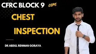 CFRC Block 9 | Chest Examination | Cough Dysnea Wheeze History | Chest Inspection | Block 9 OSPE