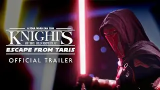 Star Wars: KOTOR | Official Trailer | Fan Film | 4K