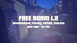 Free Roam 1.2 &ndash; Vauxhall to Putney, Fulham, Chelsea & Back | 4K Bike Loop + Ambient City Sound