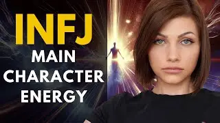 INFJ - 5 SIGNS YOU&rsquo;RE FINALLY CHOOSING 'MAIN CHARACTER' ENERGY