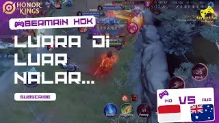 Rank HOK Indonesia VS Australia | Luara Ga ada Obat | Honor of Kings Indonesia