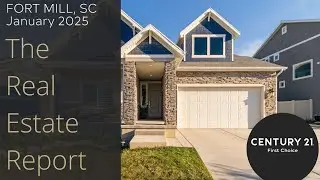 📢 Fort Mill, SC Real Estate Market Update | Century 21 First Choice