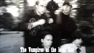 The Vampires at the local Zoo - Mad Daddy