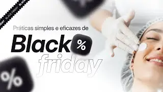 Estrat&eacute;gias de Black Friday para cl&iacute;nicas de Est&eacute;tica