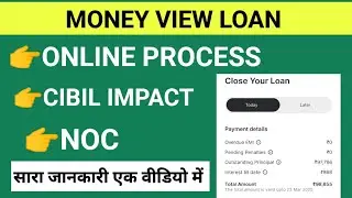 Money view loan close kaise kare|NOC-CIBIL IMPACT After loan foreclosure