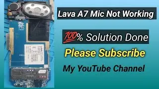 Lava A7 Mic Not Working