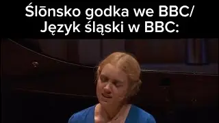 Ślōnsko godka we BBC? / Śląski język w BBC? - 'lygej, bo gasza' #śląsk #śląskieszlagiery #muzyka