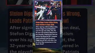 Stefon Diggs Proves Critics Wrong, Leads Patriots to Super Bowl After signing a $63.5 million deal,