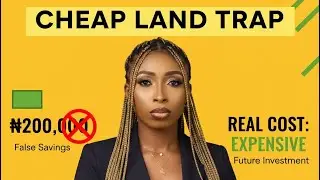 Why Cheap Land Can Become Your Most Expensive Real Estate Mistake in Nigeria