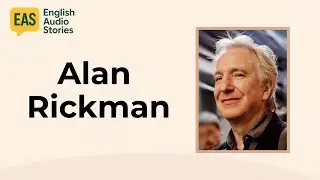 Alan Rickman: The Voice Behind the Legend | English Story