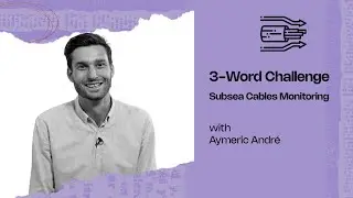 Subsea cables monitoring - 3-Word challenge