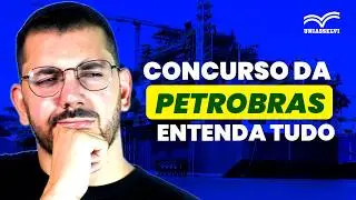 CONCURSO PETROBRAS 2026 - ENTENDA TUDO
