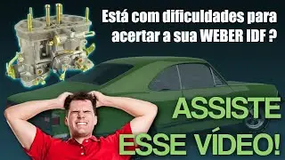 CARBURADORES WEBER IDF - APRENDA COMO SABER, SEM SONDA LAMBDA, SE A R&Aacute;PIDA EST&Aacute; PEQUENA OU GRANDE