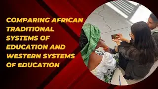 Comparing African traditional system of education and Western education. #culture #African #Nigerian