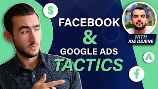 Expert FB & Google Media Buying Tactics - Joe Dejene Interview