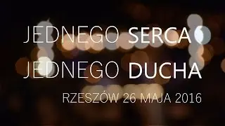 JEDNEGO SERCA JEDNEGO DUCHA | RZESZÓW 26 V 2016