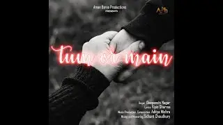 Tum or Main - Aman Darya Productions