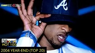 CHART REWIND | BILLBOARD GLOBAL HOT 100 (2004 YEAR-END) TOP 20