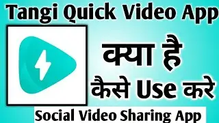 Tangi App Kaise Use kare ।। how To Use Tangi app।। Tangi Quick video