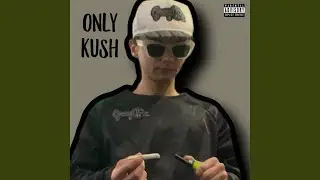 Only Kush