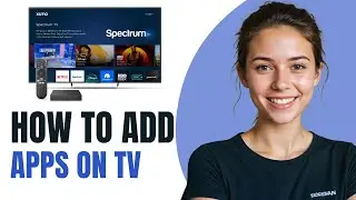 Как добавить приложения на Spectrum TV [2026]