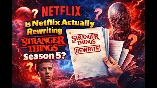 Netflix Rewriting &lsquo;Stranger Things&rsquo; ??