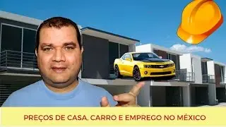Viver no México: quanto custa comprar casa, carro e emprego no méxico?