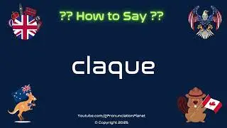 👏 🎭 How to Pronounce claque? (CORRECTLY) | Pronunciation Planet