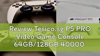 Review Tesico.sg P5 PRO Video Game Console 64GB/128GB 40000 Free Games HD TV Game 3D Two Gamepads F