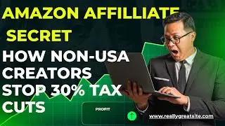 Amazon Affiliate Secret: How Non-US Creators STOP Losing 30% Tax & Get Direct Deposit 2025