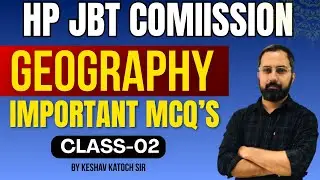 HP JBT Commission 2026 | Geography (Class-02) | Revision Series #hpjbt #hpjbtcommission