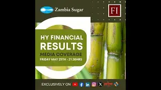 Zambia Sugar 2024 Half Results Interview with CFO