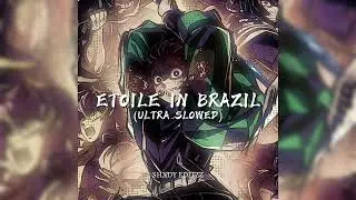 ETOILE IN BRAZIL (ultra slowed) #funk #brazil #ultraslowed #ShxdyEditzz