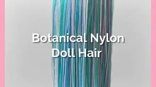 Botanical Nylon Doll Hair