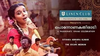 Linen Club presents Ponnonakathiraadi | Starring Sithara Krishnakumar x The Escape Medium | Onam '24